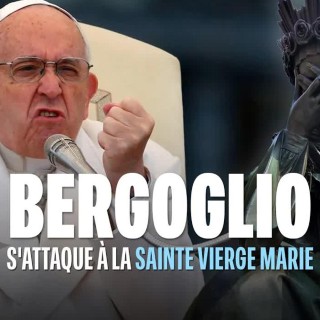 🎙  Adrien Abauzit | Bergoglio s'attaque à la Sainte Vierge Marie