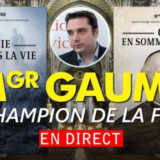 🎙 Adrien Abauzit | Mgr Gaume, un champion de la foi utile à notre temps