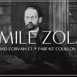 🎙 Émile Zola : grand écrivain et « parfait couillon » ?