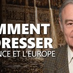 Marc Rousset | Comment redresser la France et l’Europe ?