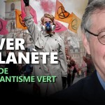 Yves Roucaute | Sauver la planète : l’utopie de l’obscurantisme vert